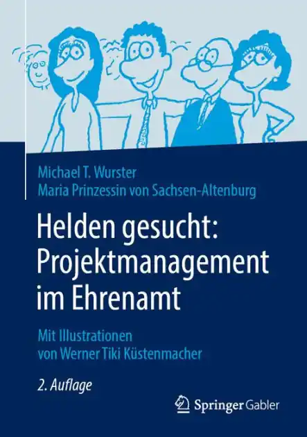 Helden gesucht: Projektmanagement im Ehrenamt: Mit Illustrationen von Werner Tiki K�stenmacher Instant Buy