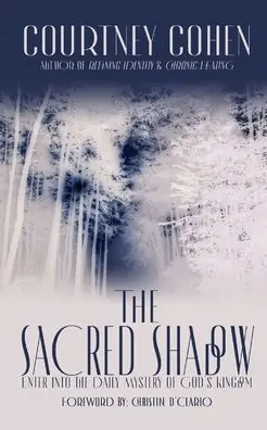 Latest The Sacred Shadow: Enter Into the Daily Mystery of God's Kingdom