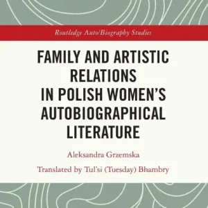 Family and Artistic Relations in Polish Women's Autobiographical Literature Hassle-Free Returns