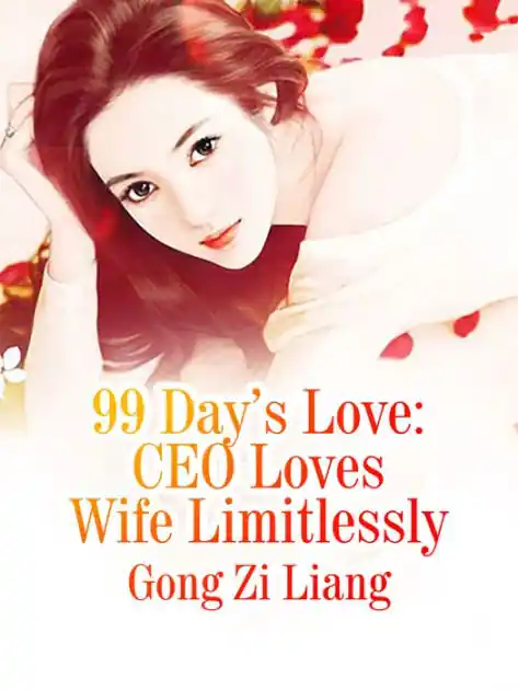 99 Day's Love: CEO Loves Wife Limitlessly: Volume 3 Original