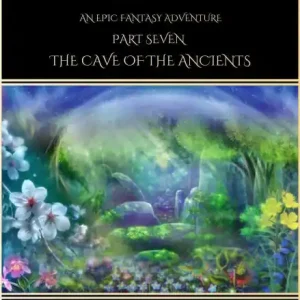 Weekend Sale The Chronicles of Elphamia:An Epic Fantasy Adventure - Part 7 The Cave of the Ancients