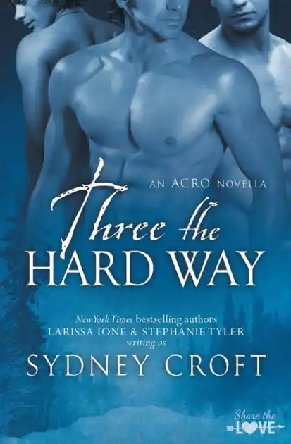 Three the Hard Way (ACRO World Series Novella) Buy Today