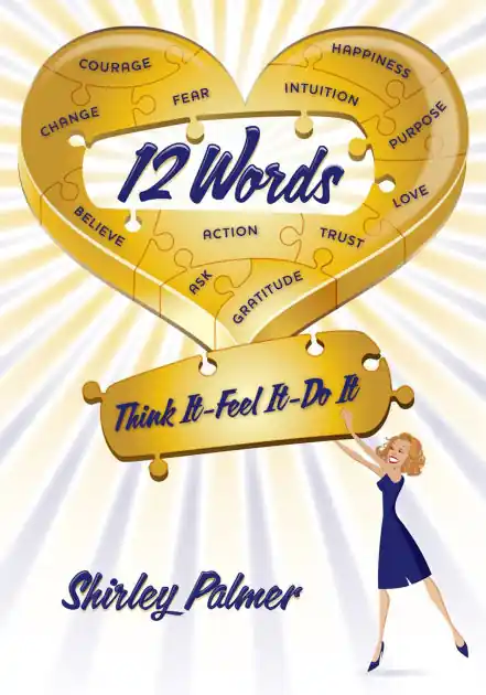 12 Words: Think It, Feel It, Do It Save Now