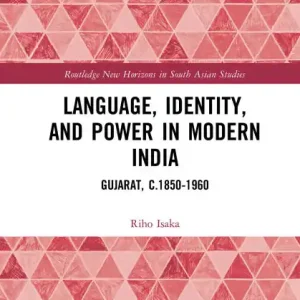 Language, Identity, and Power in Modern India: Gujarat, c.1850-1960 Clearance