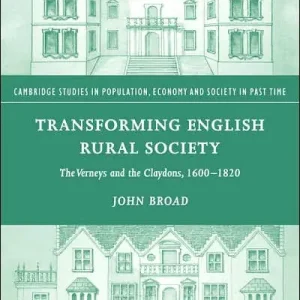 Free Returns Transforming English Rural Society: The Verneys and the Claydons, 1600-1820