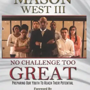 No Challenge Too Great: Preparing Our Youth to Reach Their Potential Don’t Miss Out