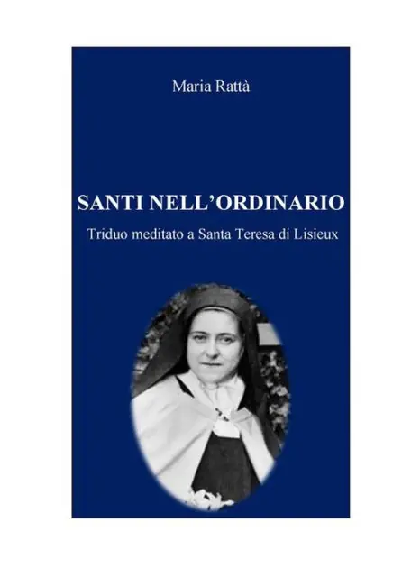 Santi nell'ordinario: Triduo meditato a Santa Teresa di Lisieux No Minimum Order