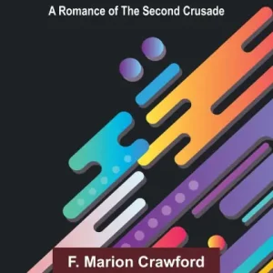 Via Crucis: A Romance of the Second Crusade Must Have