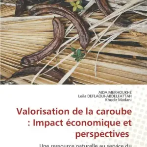 Valorisation de la caroube: Impact ï¿½conomique et perspectives Holiday Sale