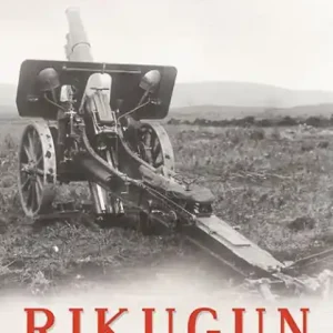 Rikugun: Volume 2 - Weapons of the Imperial Japanese Army & Navy Ground Forces Holiday Sale