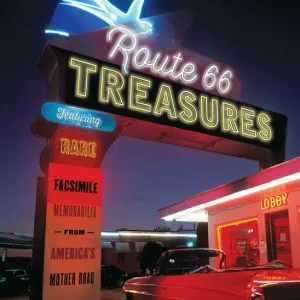 Route 66 Treasures: Featuring Rare Facsimile Memorabilia from America's Mother Road Buy Today
