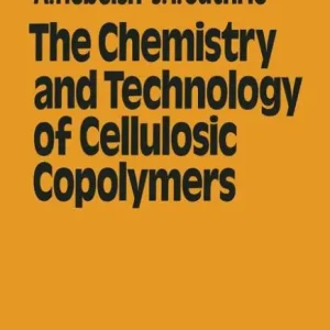 The Chemistry and Technology of Cellulosic Copolymers One Day Deal