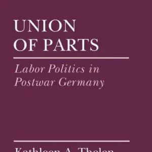 Union of Parts: Labor Politics in Postwar Germany Holiday Sale