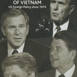 Shop Now American Exceptionalism and the Legacy of Vietnam: U.S. Foreign Policy Since 1974