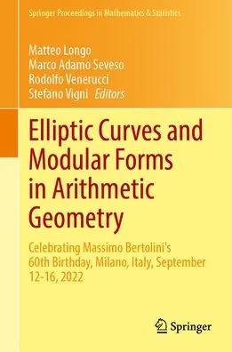 Today Only Elliptic Curves and Modular Forms in Arithmetic Geometry: Celebrating Massimo Bertolini's 60th Birthday, Milano, Italy, September 12-16, 2022