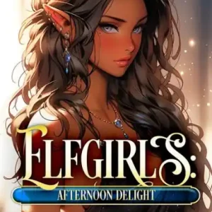 Elfgirls: Afternoon Delight: Elfgirls Gone Wild #8 Budget