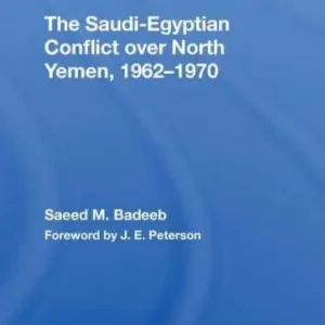 The Saudi-egyptian Conflict Over North Yemen, 1962-1970 Buy Today
