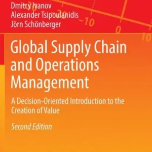 Editor’s Pick Global Supply Chain and Operations Management: A Decision-Oriented Introduction to the Creation of Value