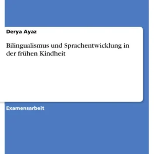 Bilingualismus und Sprachentwicklung in der frühen Kindheit Hot Deal
