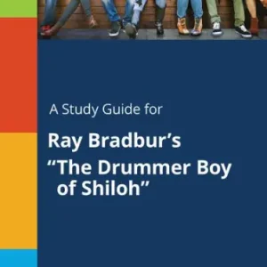 Get Yours A Study Guide for Ray Bradbur's "The Drummer Boy of Shiloh"