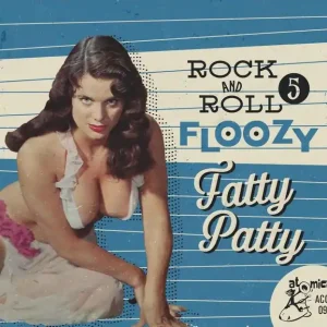 Seasonal Sale Rock 'N' Roll Floozy, Vol. 5: Fatty Patty