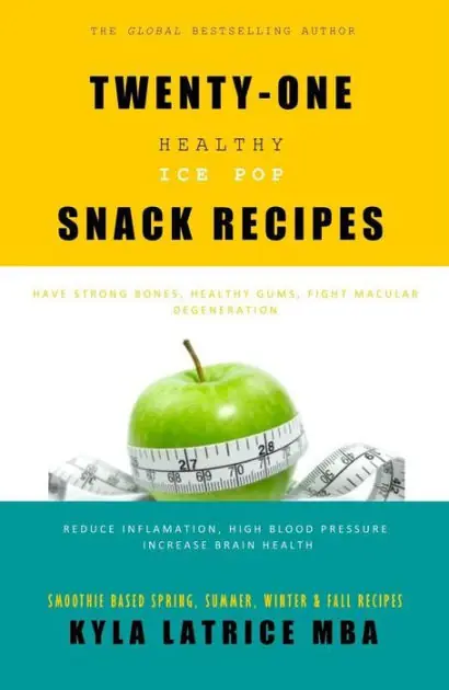 Twenty-One "Healthy" Ice-Pop Snack Recipes Free Shipping