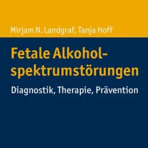 Fetale Alkoholspektrumstörungen: Diagnostik, Therapie, Prävention Cheap