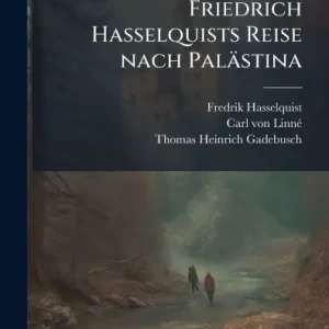 New Release Friedrich Hasselquists Reise nach Palï¿½stina