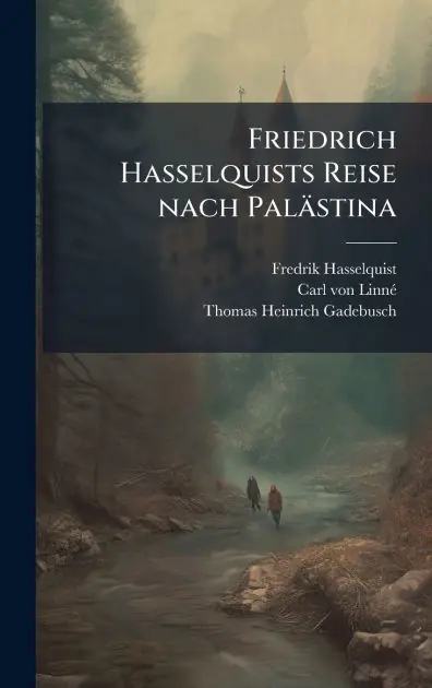 New Release Friedrich Hasselquists Reise nach Pal�stina