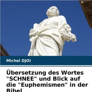Buy Online Ã¯Â¿Â½bersetzung des Wortes "SCHNEE" und Blick auf die "Euphemismen" in der Bibel