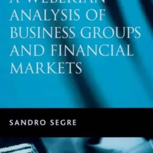 A Weberian Analysis of Business Groups and Financial Markets: Trade Relations in Taiwan and Korea and some Major Stock Exchanges Save Now