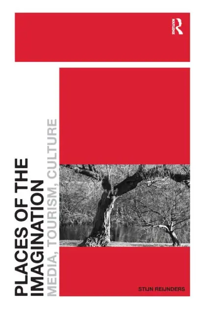 Places of the Imagination: Media, Tourism, Culture Get Yours