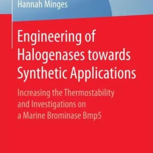 Engineering of Halogenases towards Synthetic Applications: Increasing the Thermostability and Investigations on a Marine Brominase Bmp5 Secure Checkout