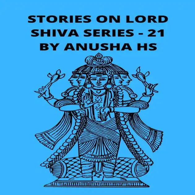 Holiday Sale Stories on lord Shiva series - 21: From various sources of Shiva Purana