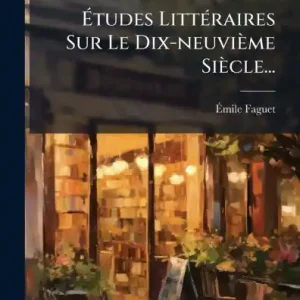 Authentic Ã¯Â¿Â½tudes LittÃ¯Â¿Â½(c)raires Sur Le Dix-neuviÃ¯Â¿Â½me SiÃ¯Â¿Â½cle...
