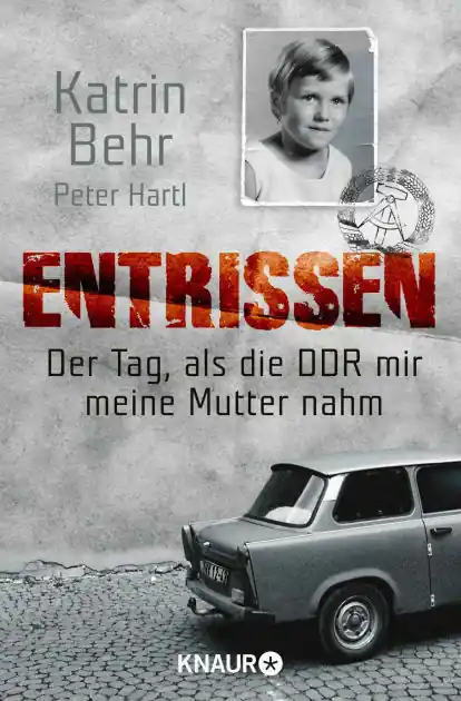 Clearance Entrissen: Der Tag, als die DDR mir meine Mutter nahm