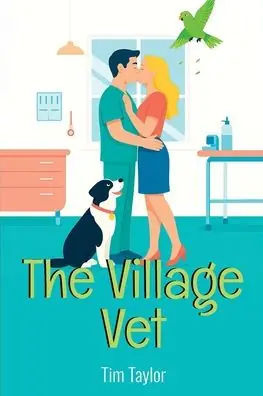The Village Vet: The Village Vet Series - Book 1 Best Choice
