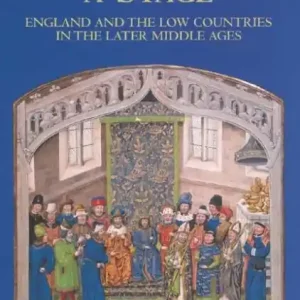 Original The Court as a Stage: England and the Low Countries in the Later Middle Ages