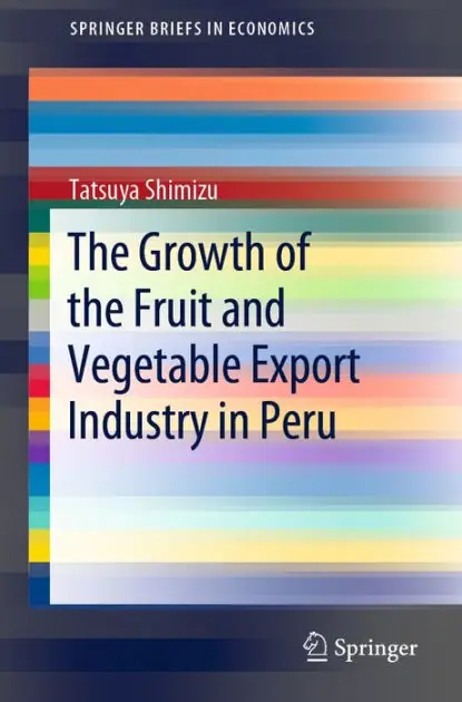 Luxury The Growth of the Fruit and Vegetable Export Industry in Peru
