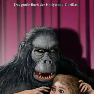 Gorillawood: Das große Buch der Hollywood-Gorillas Latest