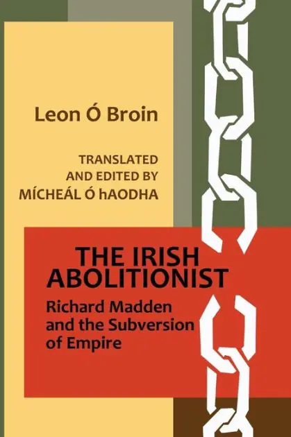 Latest The Irish Abolitionist: Richard Madden and the Subversion of Empire