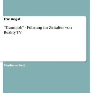 Order Now "Traumjob" - Führung im Zeitalter von Reality TV