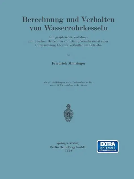 Exclusive Offer Berechnung und Verhalten von Wasserrohrkesseln: Ein graphisches Verfahren zum raschen Berechnen von Dampfkesseln nebst einer Untersuchung über ihr Verhalten im Betriebe