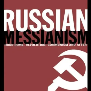 Latest Russian Messianism: Third Rome, Revolution, Communism and After