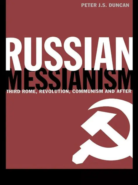 Latest Russian Messianism: Third Rome, Revolution, Communism and After