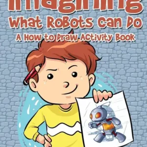 Imagining What Robots Can Do: A How to Draw Activity Book Markdown