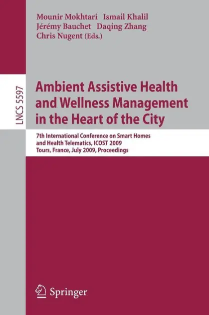 Ambient Assistive Health and Wellness Management in the Heart of the City: 7th International Conference on Smart Homes and Health Telematics, ICOST 2009, Tours, France, July 1-3, 2009, Proceedings Price Cut