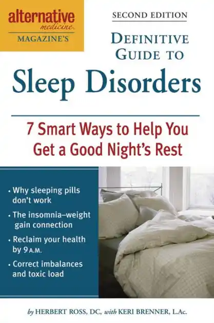 Alternative Medicine Magazine's Definitive Guide to Sleep Disorders: 7 Smart Ways to Help You Get a Good Night's Rest Buy Online