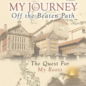 My Journey Off the Beaten Path: The Quest for My Roots, from Spain to the Philippines Best Choice