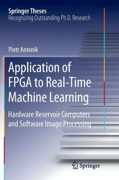 Crafted Application of FPGA to Real-Time Machine Learning: Hardware Reservoir Computers and Software Image Processing